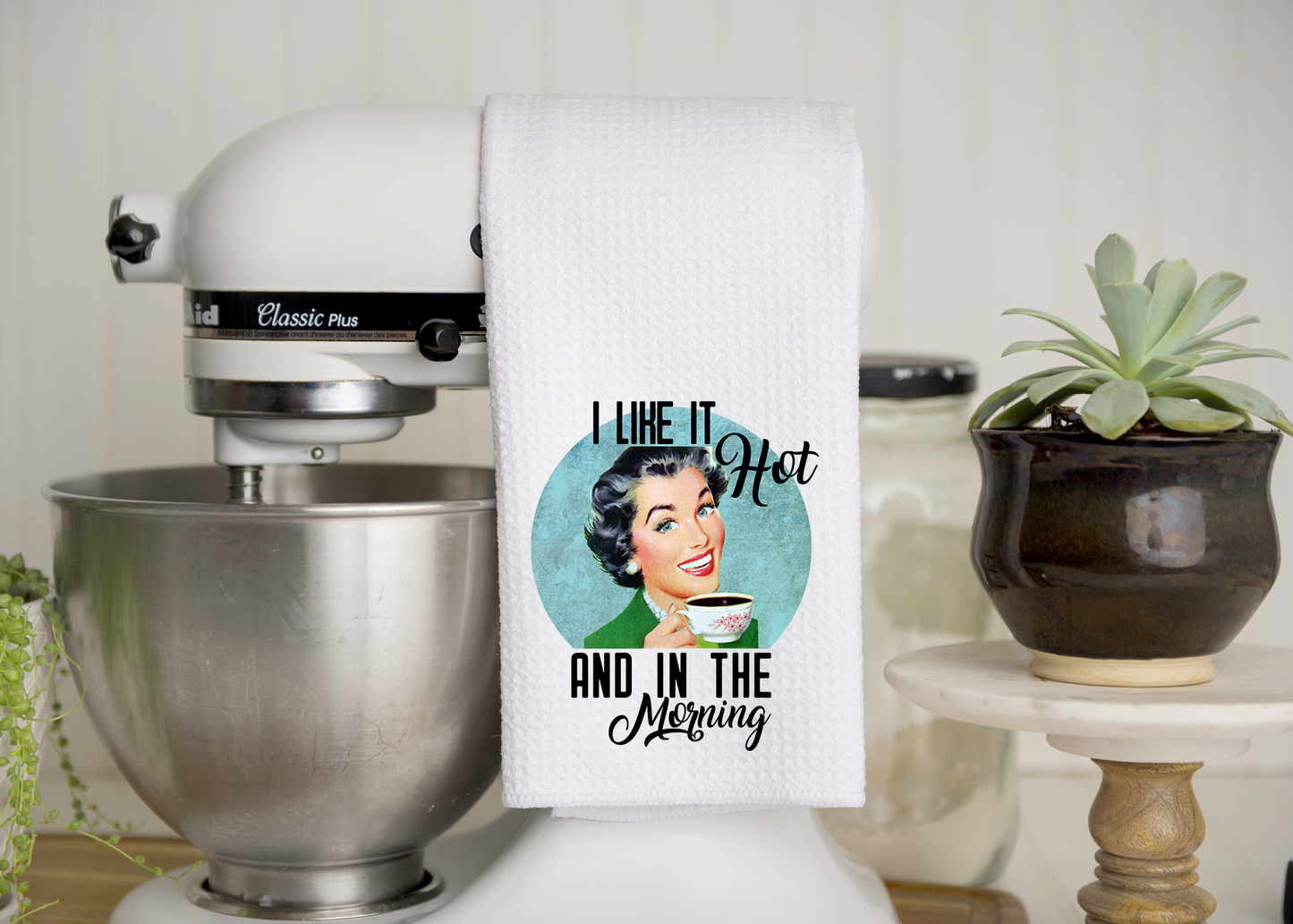 I Like it Hot and in the Morning Towel