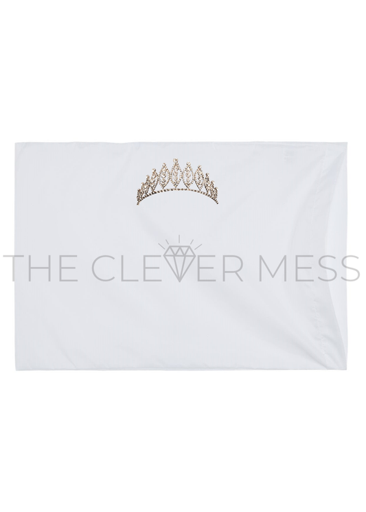 "Wear that crown" Pillowcase