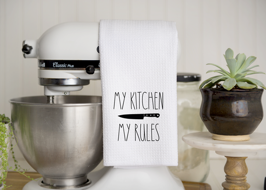 My Kitchen My Rules Towel